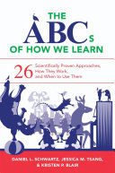 The ABCs of how we learn : 26 scientifically proven approaches, how they work, and when to use them /