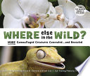 Where else in the wild? : more camouflaged creatures concealed--and revealed /