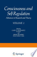 Consciousness and Self-Regulation : Advances in Research and Theory Volume 2 /