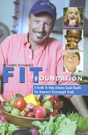 Fit foundation : a guide to help achieve good health for America's overweight youth /