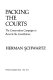 Packing the courts : the conservative campaign to rewrite the constitution /