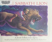 The Sabbath lion : a Jewish folktale from Algeria /