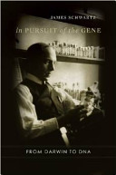 In pursuit of the gene : from Darwin to DNA /