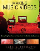 Making music videos : everything you need to know from the best in the business /