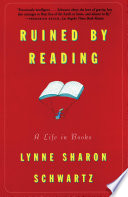 Ruined by reading : a life in books /