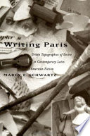 Writing Paris : urban topographies of desire in contemporary Latin American fiction /