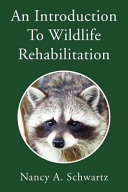 An introduction to wildlife rehabilitation /