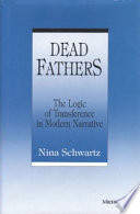 Dead fathers : the logic of transference in modern narrative /