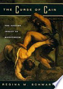 The curse of Cain : the violent legacy of monotheism /