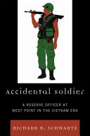 Accidental soldier : a reserve officer at West Point in the Vietnam era /