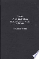 Noir, now and then : film noir originals and remakes, (1944-1999) /