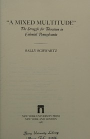 "A mixed multitude" : the struggle for toleration in colonial    Pennsylvania /