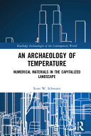 An archaeology of temperature : numerical materials in the capitalized landscape /
