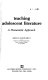 Teaching adolescent literature : a humanistic approach /