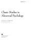 Classic studies in abnormal psychology /