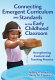Connecting emergent curriculum and standards in the early childhood classroom : strengthening content and teacher practice /