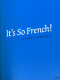 It's so French! : Hollywood, Paris, and the making of cosmopolitan film culture /
