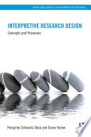Interpretive research design : concepts and processes /