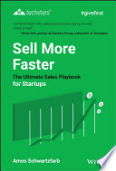 Sell more faster : the ultimate sales playbook for startups /