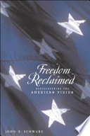 Freedom reclaimed : rediscovering the American vision /