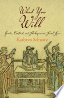 What you will : gender, contract, and Shakespearean social space /