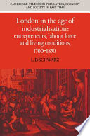 London in the age of industrialisation : entrepreneurs, labour force, and living conditions, 1700-1850 /