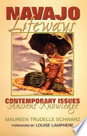 Navajo lifeways : contemporary issues, ancient knowledge /