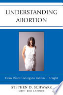 Understanding abortion : from mixed feelings to rational thought /