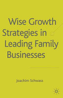 Wise growth strategies in leading family businesses /
