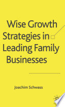 Wise Growth Strategies in Leading Family Businesses /
