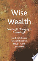 Wise Wealth : Creating It, Managing It, Preserving It /