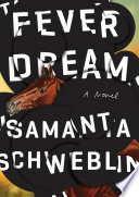Fever dream : a novel /