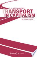 Transport in Capitalism : Transport Policy as Social Policy /