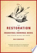 The restoration of engravings, drawings, books, and other works on paper /
