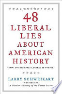 48 liberal lies about American history : (that you probably learned in school) /