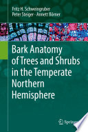 Bark Anatomy of Trees and Shrubs in the Temperate Northern Hemisphere /