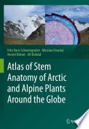 Atlas of Stem Anatomy of Arctic and Alpine Plants Around the Globe /