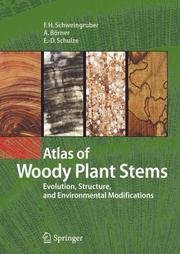 Atlas of woody plant stems : evolution, structure, and environmental modifications /