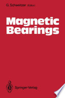 Magnetic Bearings : Proceedings of the First International Symposium, ETH Zurich, Switzerland, June 6-8, 1988 /