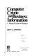 Computer crime and business information : a practical guide for managers /