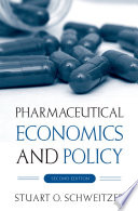 Pharmaceutical economics and policy /