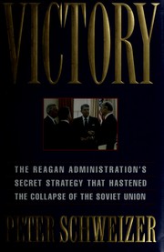 Victory : the Reagan administration's secret strategy that hastened the collapse of the Soviet Union /
