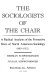 The sociologists of the chair : a radical analysis of the formative years of North American sociology (1883-1922) /