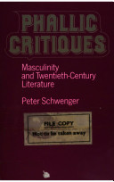 Phallic critiques : masculinity and twentieth-century literature /