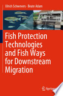 Fish Protection Technologies and Fish Ways for Downstream Migration /