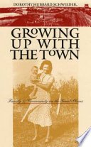 Growing up with the town : family & community on the Great Plains /