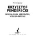 Krzysztof Penderecki : Begegnungen, Lebensdaten, Werkkommentare /