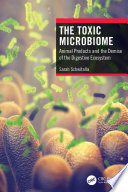 The toxic microbiome : animal products and the demise of the digestive ecosystem /