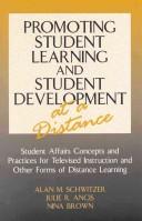 Promoting student learning and student development at a distance : student affairs concepts and practices for televised instruction and other forms of distance learning /