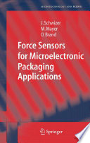 Force sensors for microelectronic packaging applications /
